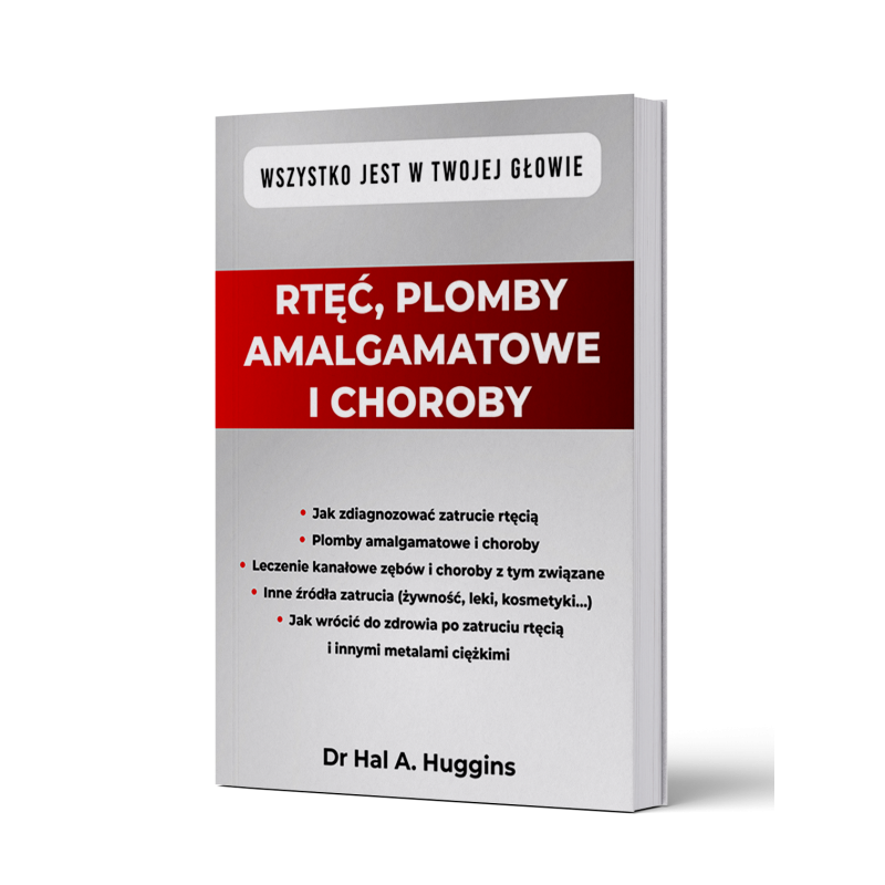 RTĘĆ, PLOMBY AMALGAMATOWE I CHOROBY Dr Hal A. Huggins