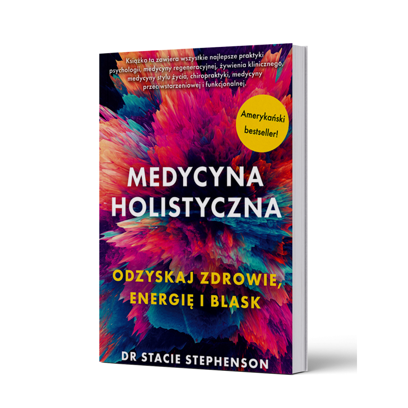 MEDYCYNA HOLISTYCZNA odzyskaj zdrowie, energię i blask dr S.Steph