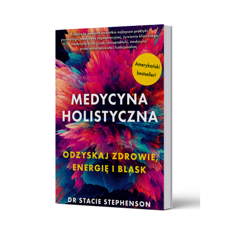 MEDYCYNA HOLISTYCZNA odzyskaj zdrowie, energię i blask dr S.Steph MEDYCYNA HOLISTYCZNA odzyskaj zdrowie, energię i blask dr S.Steph