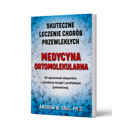 MEDYCYNA ORTOMOLEKULARNA Andrew W. Saul, PH.D.