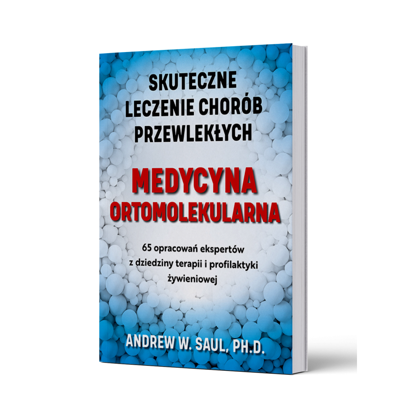 MEDYCYNA ORTOMOLEKULARNA Andrew W. Saul, PH.D.