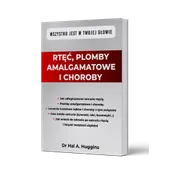 RTĘĆ, PLOMBY AMALGAMATOWE I CHOROBY Dr Hal A. Huggins