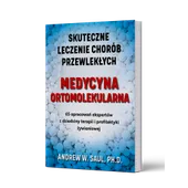 MEDYCYNA ORTOMOLEKULARNA Andrew W. Saul, PH.D. MEDYCYNA ORTOMOLEKULARNA Andrew W. Saul, PH.D.